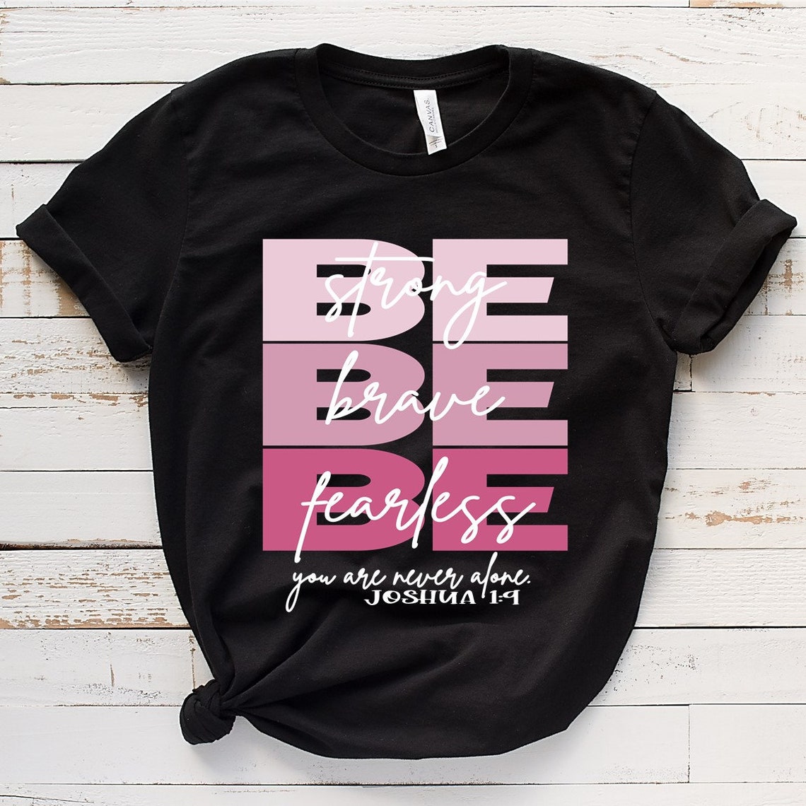 Ladies t-shirt,Be Strong , Be Brave, Be fearless t-shirts, Joshua 14 Bible  shirt, Christian shirts, motivating positive words t-shirts